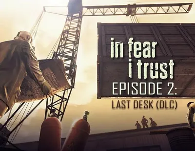Дополнение к игре FULQRUM PUBLISHING In Fear I Trust - Episode 2: Last Desk (DLC), для  ПК,  регион: Россия,  RUS (интерфейс и субтитры)