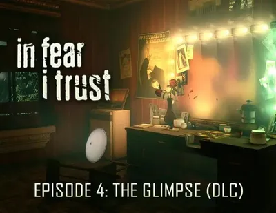 Дополнение к игре FULQRUM PUBLISHING In Fear I Trust - Episode 4: The Glimpse (DLC), для  ПК,  регион: Россия,  RUS (интерфейс и субтитры)