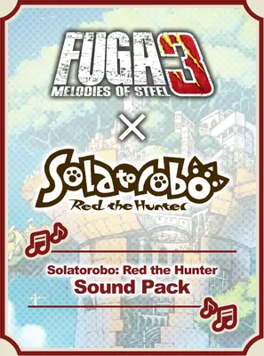 Дополнение к игре H2 INTERACTIVE Fuga: Melodies of Steel 3 - Solatorobo: RtHu Sound, для  ПК,  регион: Россия, Весь мир,  английская версия