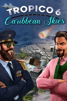Дополнение к игре KALYPSO MEDIA Tropico 6 - Caribbean Skies, для  ПК,  регион: Россия,  русская версия