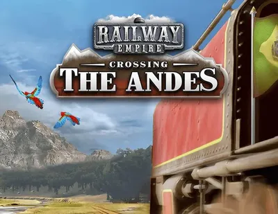 Дополнение к игре KALYPSO MEDIA Railway Empire: Crossing the Andes, для  ПК,  регион: Россия,  русская версия